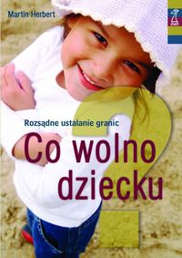 Co wolno dziecku