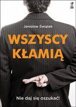 Wszyscy kłamią. Nie daj się oszukać!