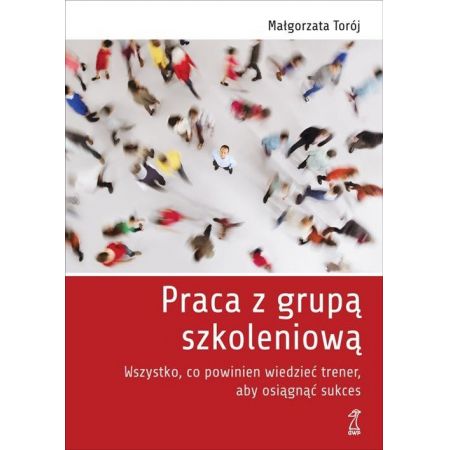 Praca z grupą szkoleniową. Wszystko co powinien wiedzieć trener, aby osiągnąć sukces