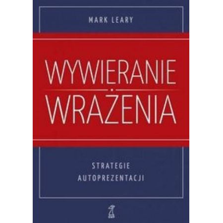 Książka - Wywieranie wrażenia Strategie autoprezentacji