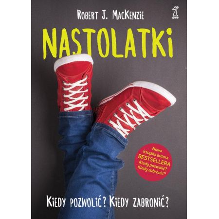 Nastolatki Kiedy pozwolić Kiedy zabronić