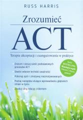 Książka - Zrozumieć ACT. Terapia akceptacji i zaangażowania w praktyce
