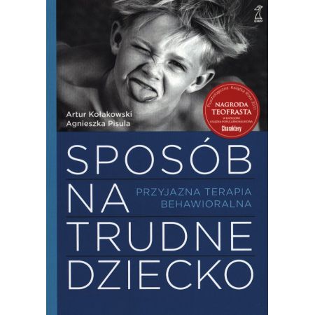 Książka - Sposób na trudne dziecko. Przyjazna terapia behawioralna