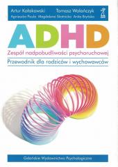 Książka - ADHD - zespół nadpobudliwości psychoruchowej. Przewodnik dla rodziców i wychowawców