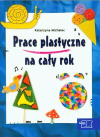 Książka - Prace plastyczne na cały rok MAC