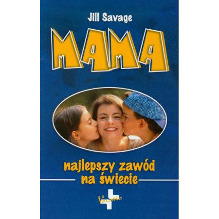 Książka - Mama. Najlepszy zawód na świecie