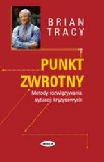 Książka - PUNKT ZWROTNY METODY ROZWIĄZYWANIA SYTUACJI KRYZYSOWYCH