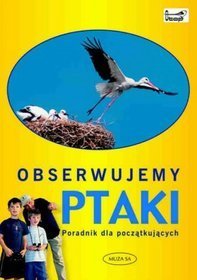 Książka - Obserwujemy ptaki. Poradnik dla początkujących