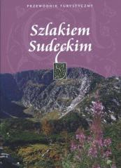 Książka - Szlakiem Sudeckim. Przewodnik turystyczny