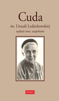 Książka - Cuda św. Urszuli Ledóchowskiej