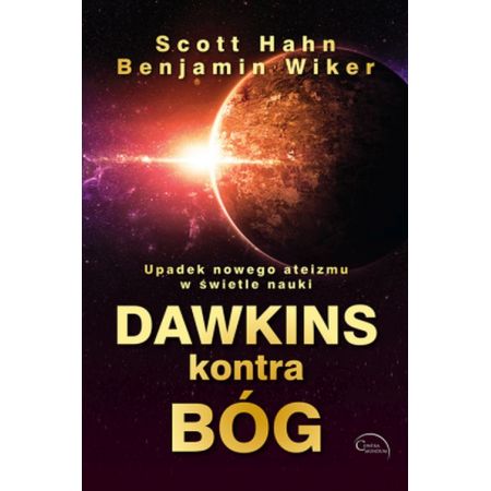 Dawkins kontra Bóg. Upadek nowego ateizmu w świetle nauki