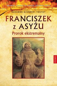 Książka - Franciszek z Asyżu Prorok ekstremalny
