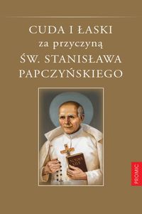 Książka - Cuda i łaski za przyczyną św. Stanisława...