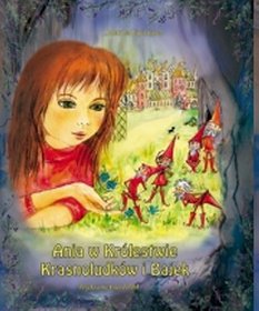 Książka - Ania w Królestwie Krasnoludków i Bajek
