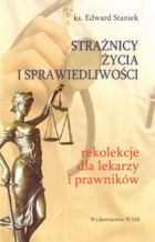 Książka - Strażnicy życia i sprawiedliwości - rekolekcje dla lekarzy i prawników