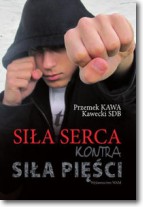 Książka - Siła serca kontra siła pięści