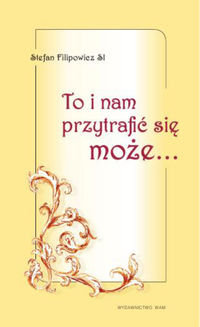 To i nam przytrafić się może