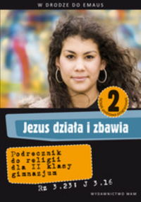 Książka - Jezus działa i zbawia. Podręcznik do religii do 2 klasy gimnazjum