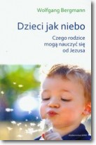 Dzieci jak niebo. Czego rodzice mogą...