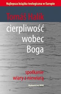 Cierpliwość wobec Boga. Spotkanie wiary z niewiarą