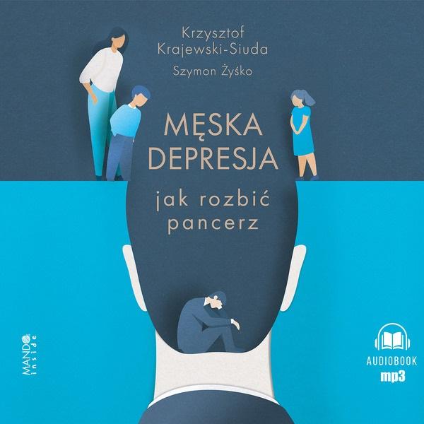 Książka - Męska depresja Jak rozbić pancerz audiobook