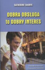 DOBRA OBSŁUGA TO DOBRY INTERES