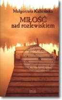 Książka - Miłość nad rozlewiskiem