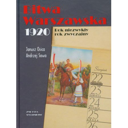 Bitwa Warszawska. 1920. Rok niezwykły, rok zw.