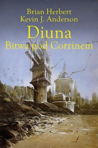 Książka - Diuna. Bitwa pod Corrinem. Legendy Diuny. Tom 3