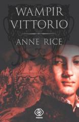 Książka - Wampir Vittorio - Anne Rice