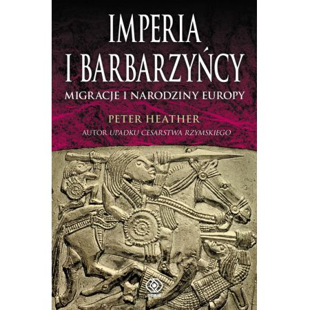 Imperia i barbarzyńcy migracje i narodziny Europy