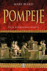 Książka - Pompeje. Życie rzymskiego miasta