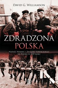 Książka - Zdradzona Polska. Napaść Niemiec i Związku...