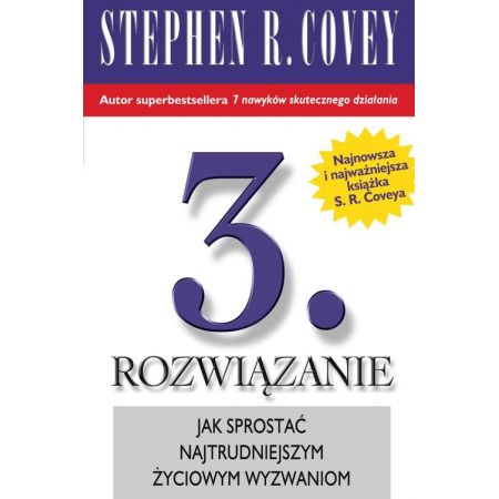 Książka - 3 Rozwiązanie Jak sprostać najtrudniejszym życiowym wyzwaniom Stephen R. Covey