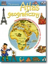 Książka - Mój pierwszy atlas geograficzny