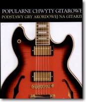 Książka - Popularne chwyty gitarowe. Podstawy gry akordowej na gitarze