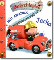 Książka - Wóz strażacki Jacka. Mały chłopiec