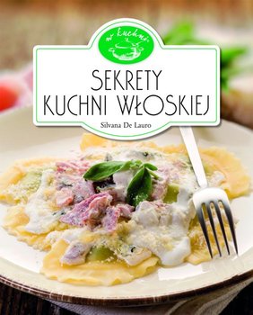 W kuchni. Sekrety włoskiej kuchni