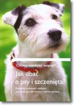 Książka - Jak dbać o psy i szczenięta? Chcesz wiedzieć więcej?