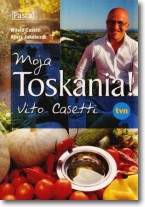 Książka - Moja Toskania! Vito Casetti