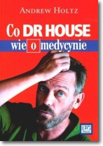 Książka - Co dr House wie o medycynie