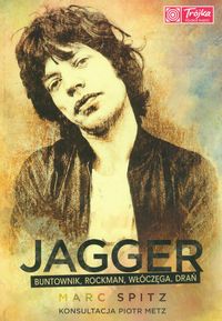 Książka - Jagger buntownik, rockman włóczęga, drań