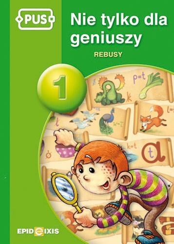 PUS Nie tylko dla geniuszy. Rebusy 1