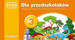 Książka - PUS Dla przedszkolaków 3 - Zabawy i ćwiczenia ogólnorozwojowe