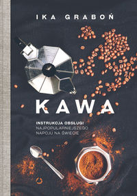 Książka - Kawa. Instrukcja obsługi najpopularniejszego napoju na świecie