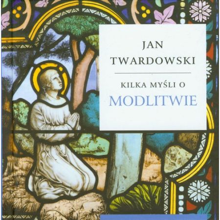 Książka - Kilka myśli o modlitwie