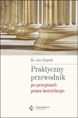 Praktyczny przewodnik po przepisach prawa kościel.