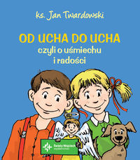 Książka - Od ucha do ucha, czyli o uśmiechu i radości