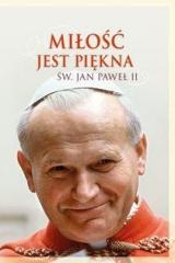 Książka - Miłość jest piękna. Św. Jan Paweł II