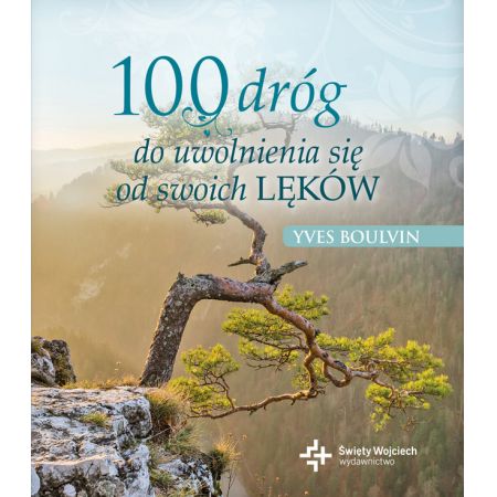 100 dróg do uwolnienia się od swoich lęków